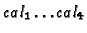 $cal_1 \ldots cal_4$